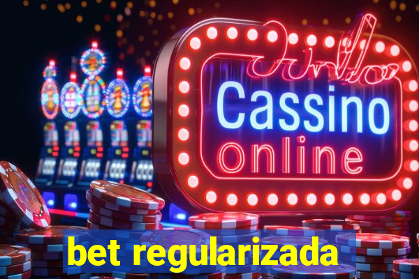 bet regularizada